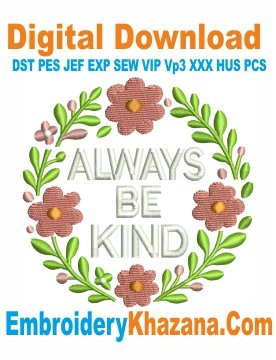 Always Be Kind Embroidery Designs