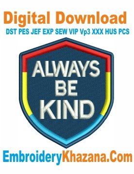 Always Be Kind Embroidery Design