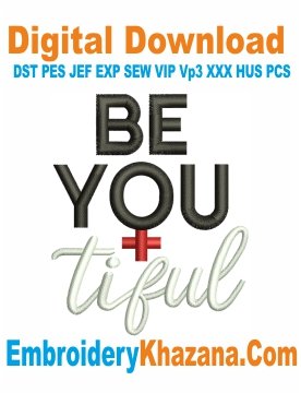 Be You Tiful Embroidery Design