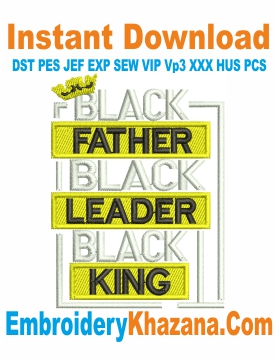 Black Father Black Leader Embroidery Design
