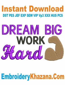 Dream Big Work Hard Embroidery Design