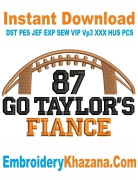 Go Taylors Swift Fiance Embroidery Design