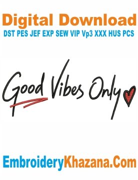 Good Vibes Only Embroidery Design