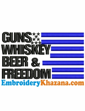 Guns Whiskey Beer Freedom Embroidery Design