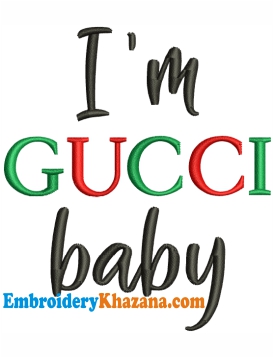 Im Gucci Baby Embroidery Design