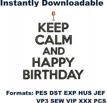 Keep Calm And Happy Birthday Embroidery Designs