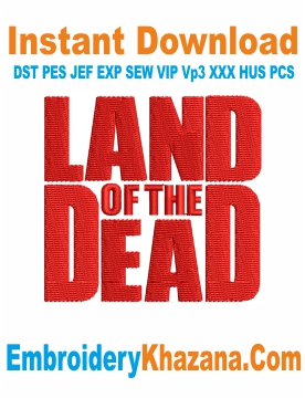 Land of The Dead Embroidery Design