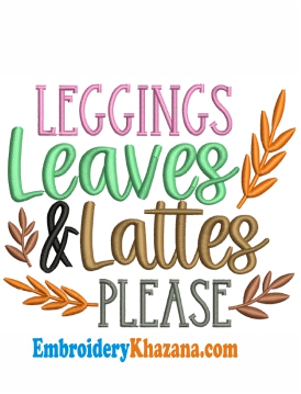 Leggings Leaves And Lattes Please Embroidery Design