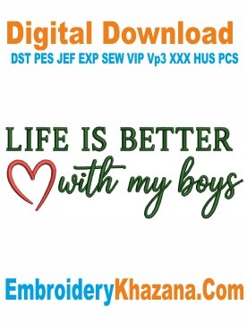 Life Is Better with My Boys Embroidery Design