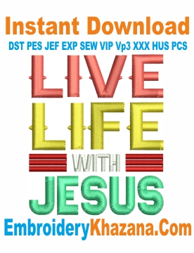 Live Life with Jesus Embroidery Design