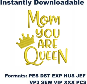 Mom You Are Queen Embroidery Design