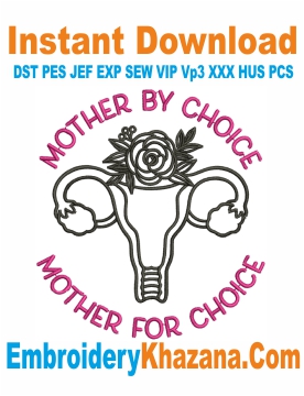 Mother By Choice Embroidery Design