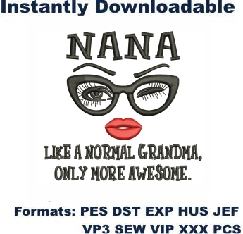 Nana Like A Normal Grandma Embroidery Designs