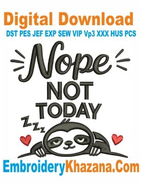 Nope Not Today Embroidery Design