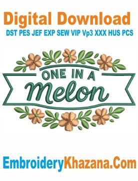 One In A Melon Embroidery Design