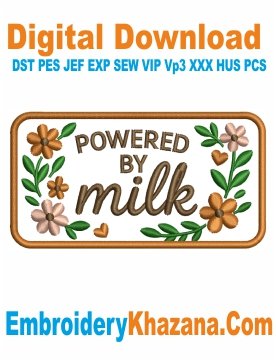 Powered By Milk Embroidery Design