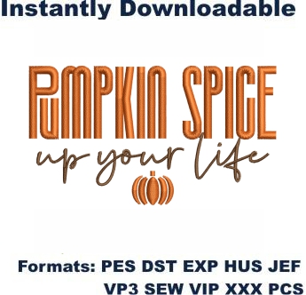 Pumpkin Spice Up Your Life Embroidery Designs