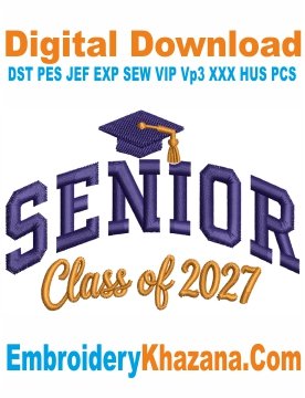 Senior Class 2027 Embroidery Machine Files