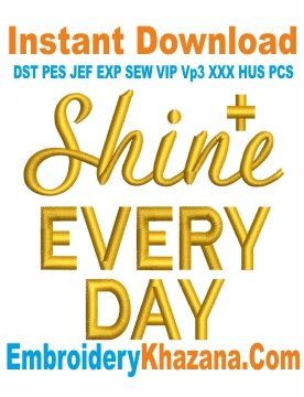 Shine Every Day Embroidery Design