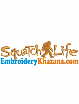 Squatch Life Embroidery Design
