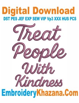 Treat People with Kindness Embroidery Designs