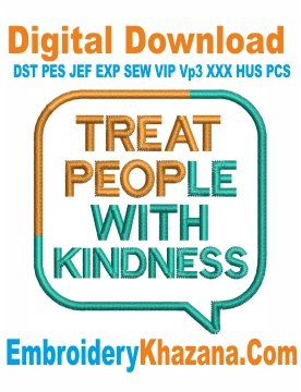Treat People with Kindness Embroidery Design