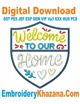 Welcome To Our Home Embroidery Design