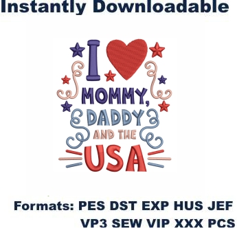 I Love Mommy Daddy And The USA Embroidery Design